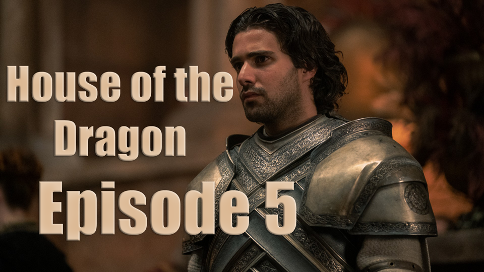 Thumbnail for Episode 5 of House of the Dragon.